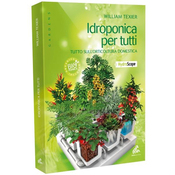 WTIPT - LIBRO IDROPONICA PER TUTTI  DI WILLIAM TEXIER